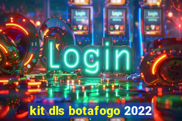 kit dls botafogo 2022